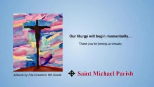 St Michaels Church - Saturday Mass - 04.23.2022