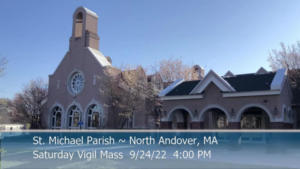 St Michaels Church - Saturday Mass - 09.24.2022