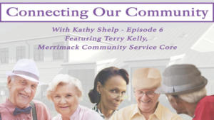 Connecting Our Community - Episode 6 Featuring Terry Kelly