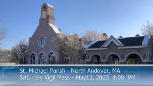 St Michaels Church - Saturday Mass - 05.13.2023